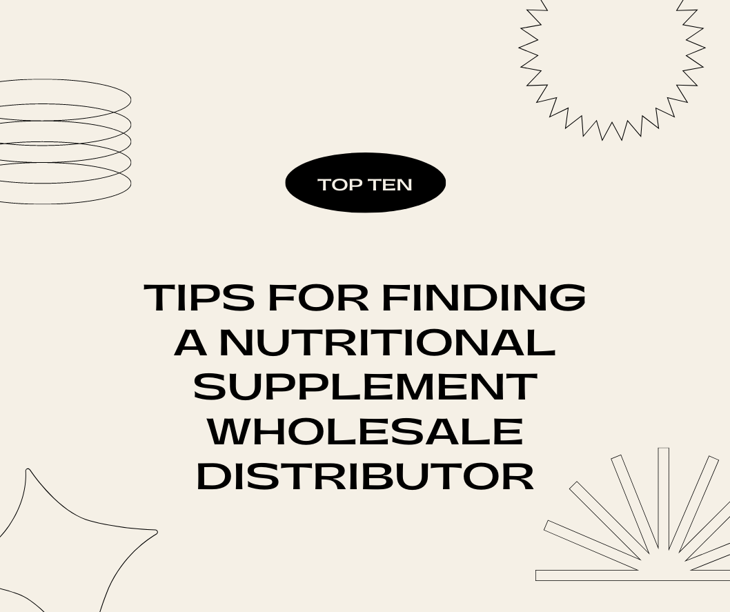 for Finding a Nutritional Supplement Wholesale Distributor